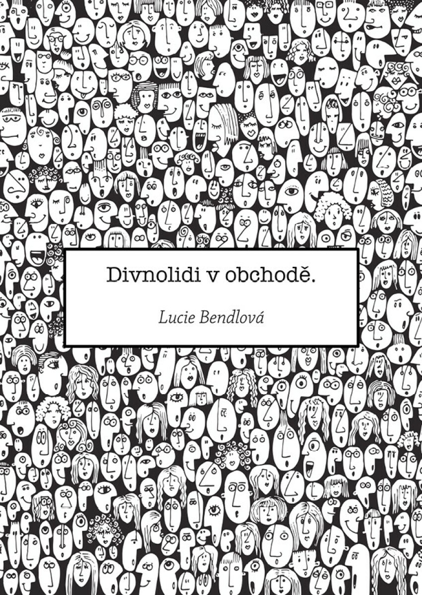 Divnolidi v obchodě - Lucie Bendlová