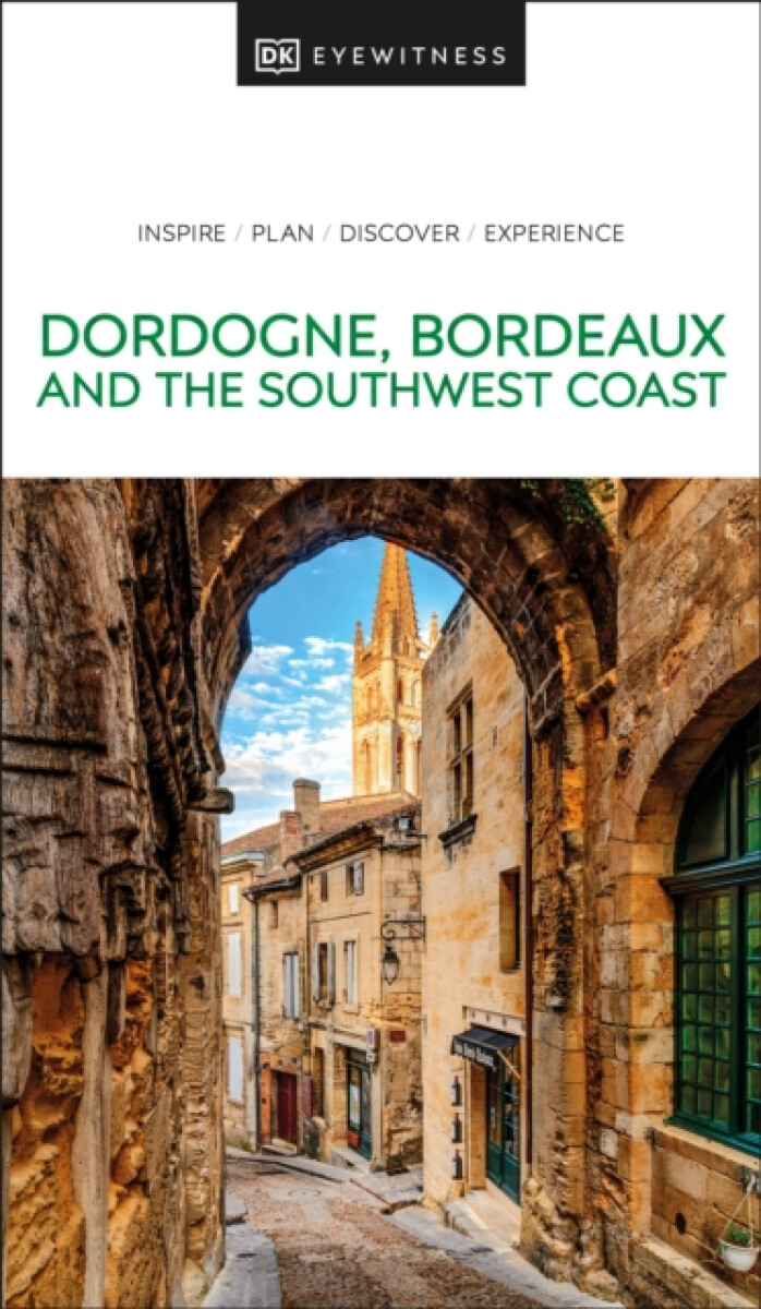 Kniha DK Eyewitness Dordogne, Bordeaux and the Southwest Coast