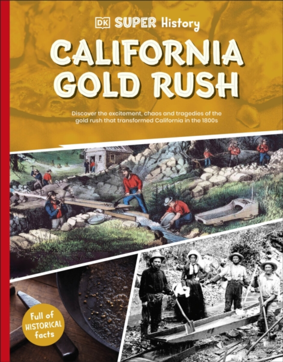 Kniha DK Super History California Gold Rush