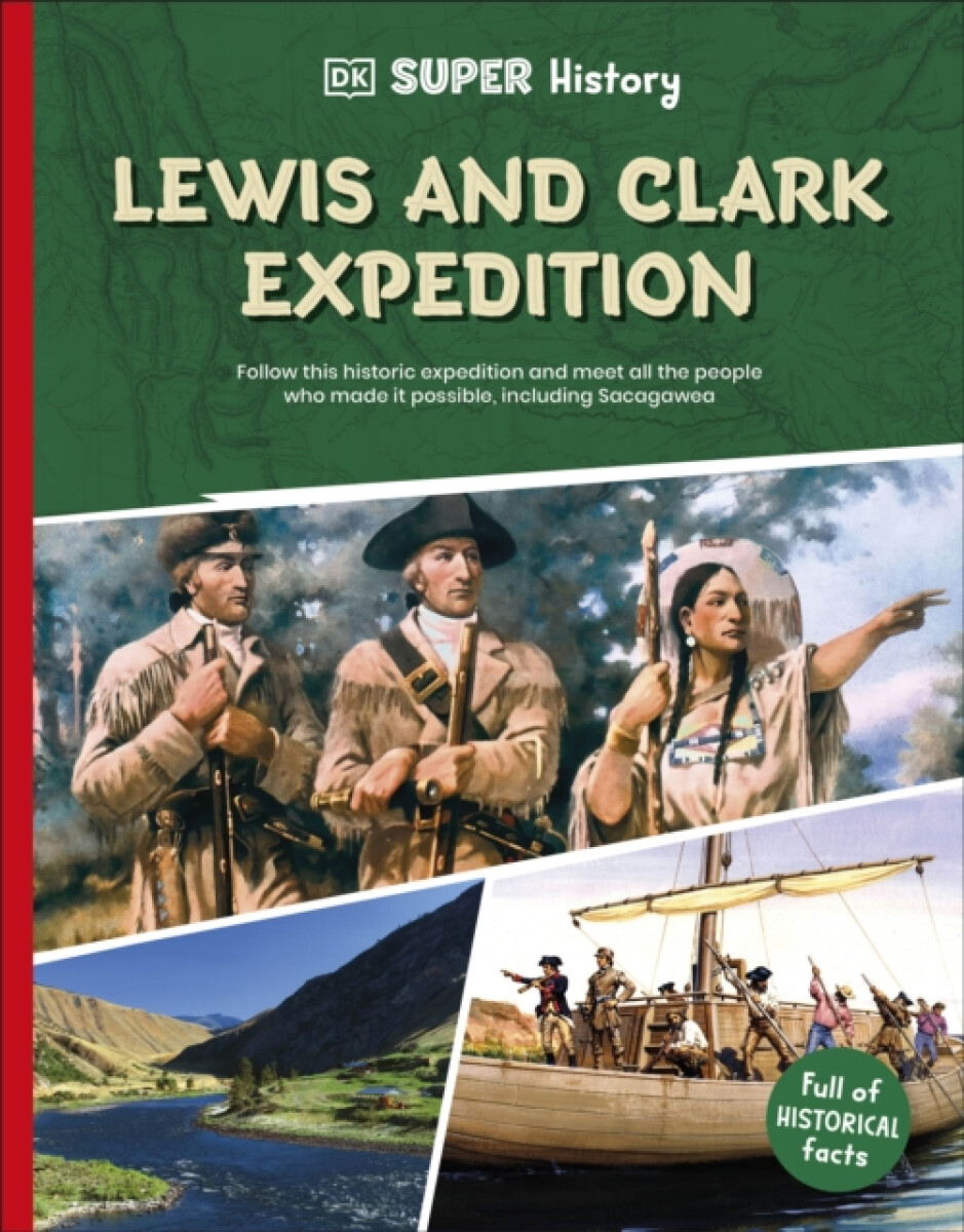Kniha DK Super History Lewis and Clark Expedition