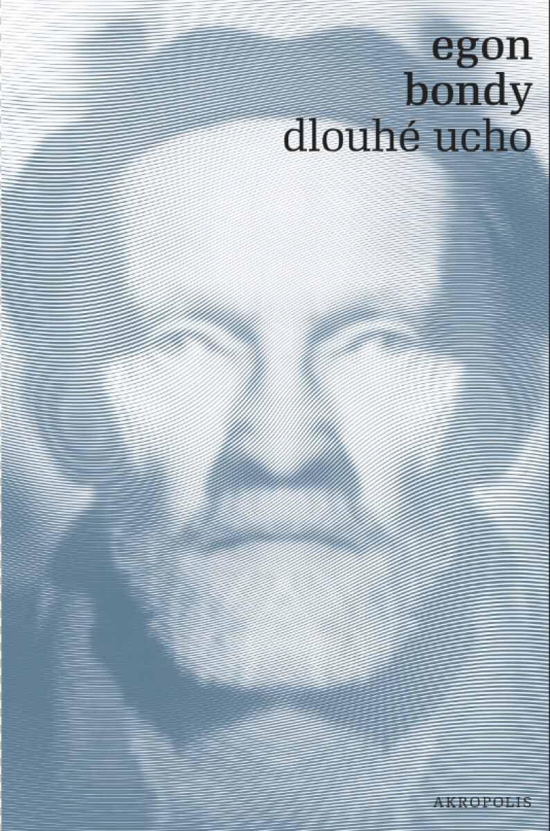 Dlouhé ucho - Egon Bondy