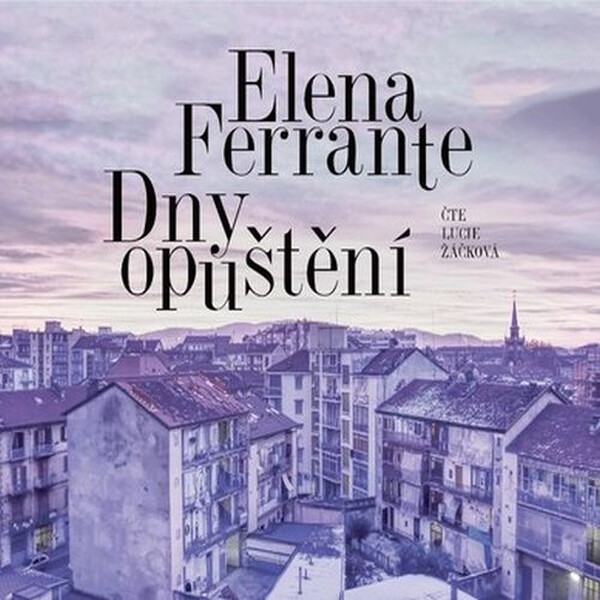 Levně Dny opuštění - Elena Ferrante - audiokniha