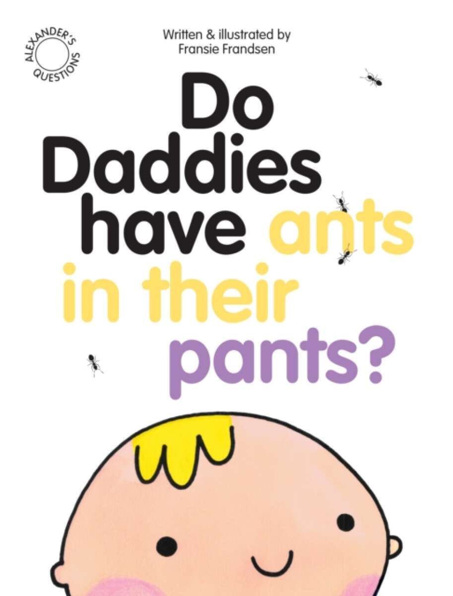 Kniha Do Daddies have Ants in their Pants?