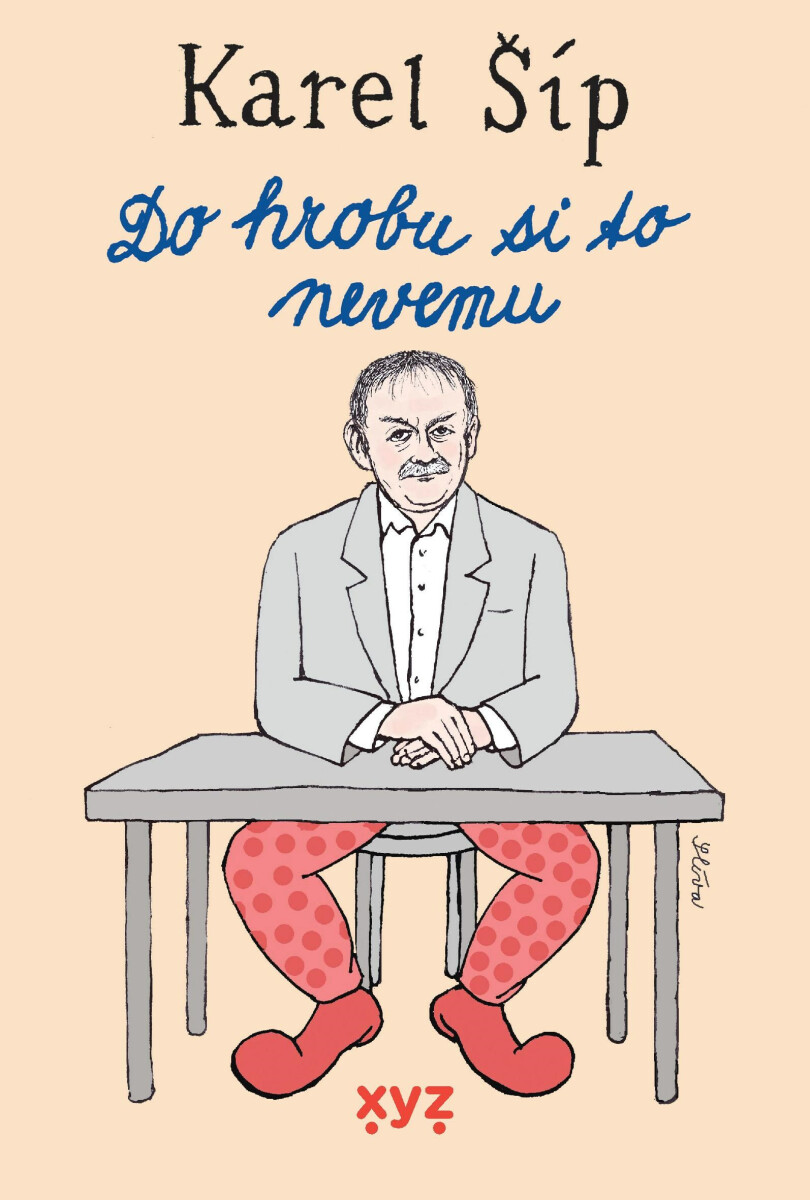 Do hrobu si to nevemu... - Karel Šíp