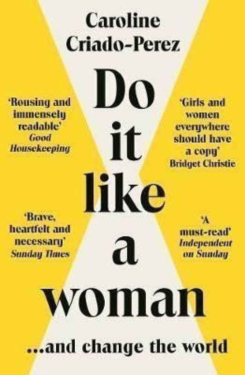 Do It Like a Woman - Caroline Criado Perez