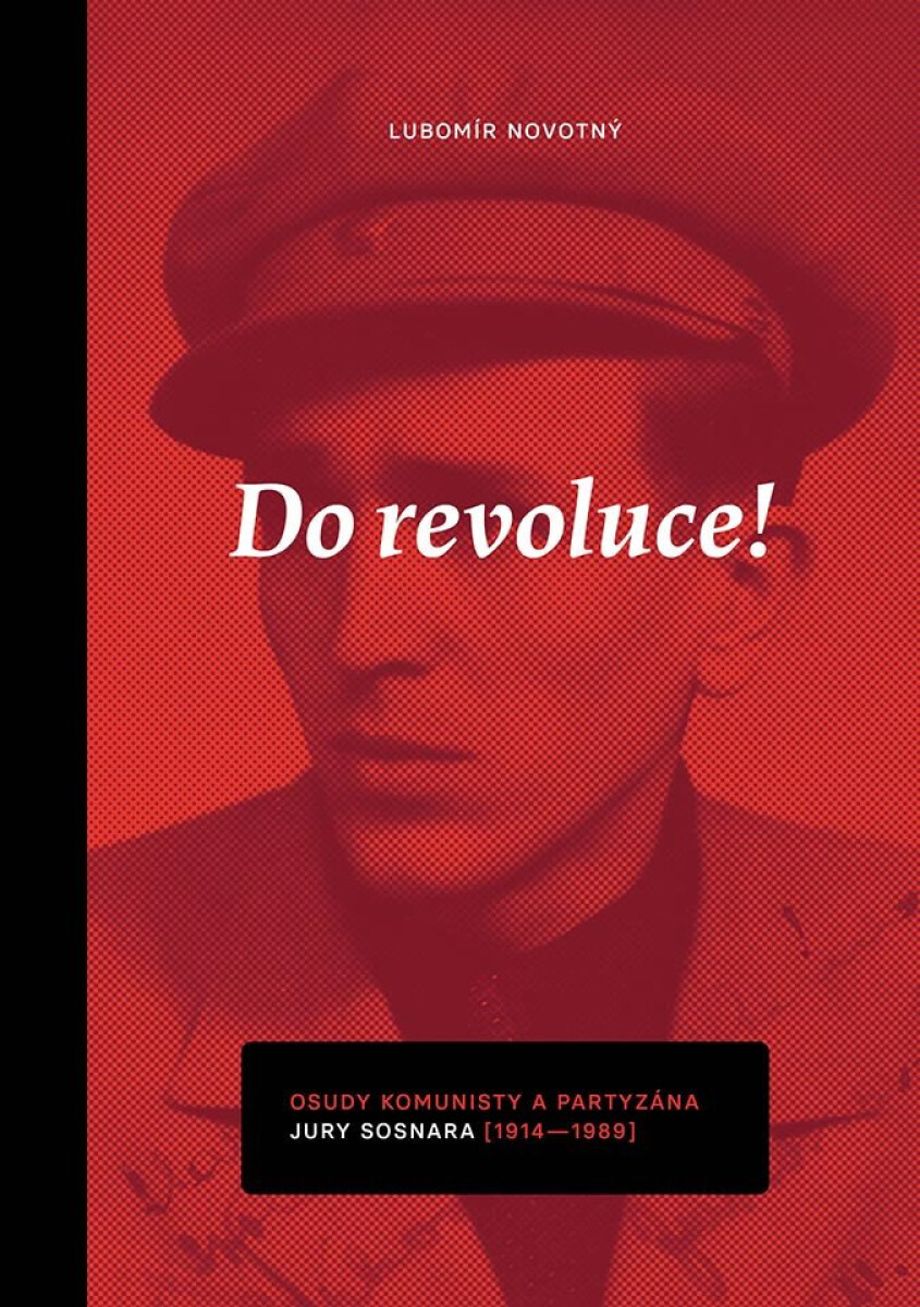 Kniha Do revoluce, osudy komunisty a partyzána Jury Sosnara