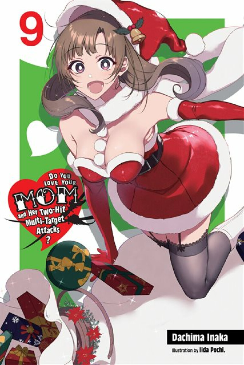 Kniha Do You Love Your Mom and Her Two-Hit Multi-Target Attacks?, Vol. 9 (light novel)