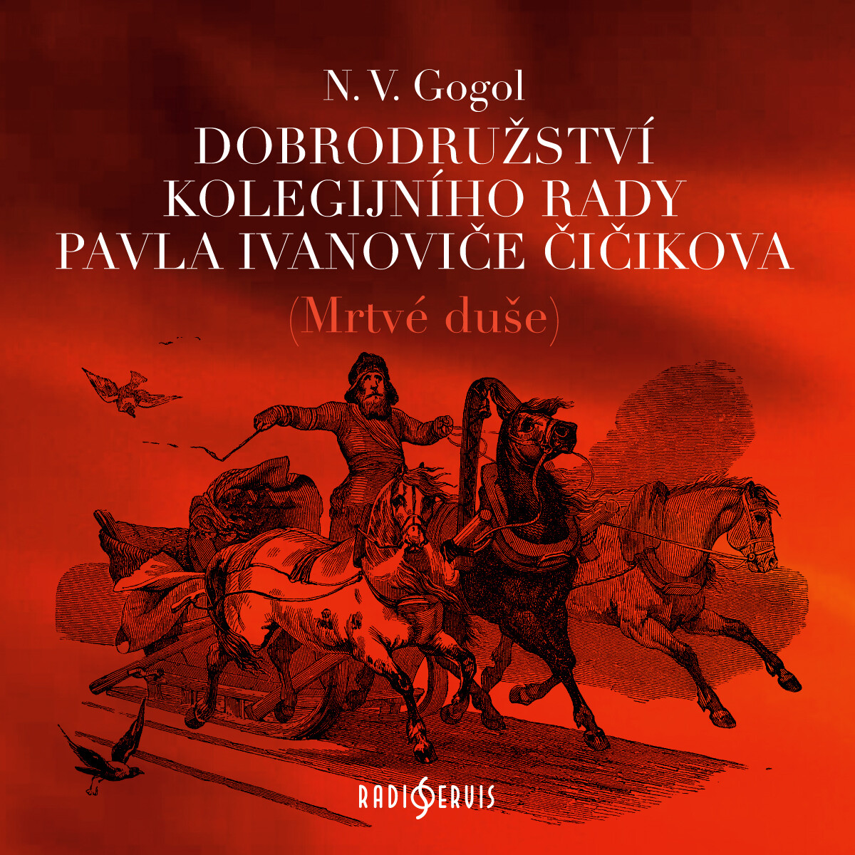Dobrodružství kolegijního rady Pavla Ivanoviče Čičikova (Mrtvé duše) - Nikolaj Vasiljevič Gogol
