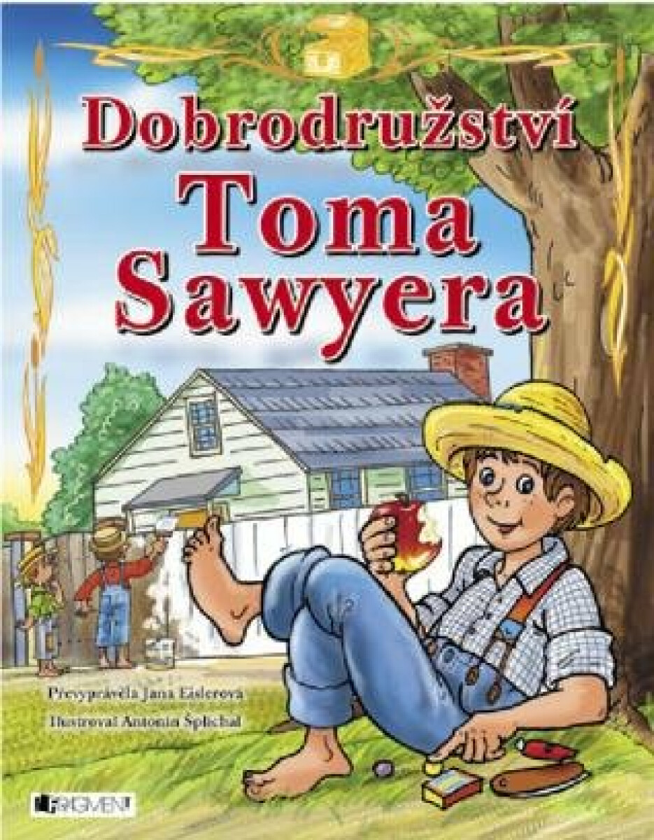 Dobrodružství Toma Sawyera – pro děti - Jana Eislerová