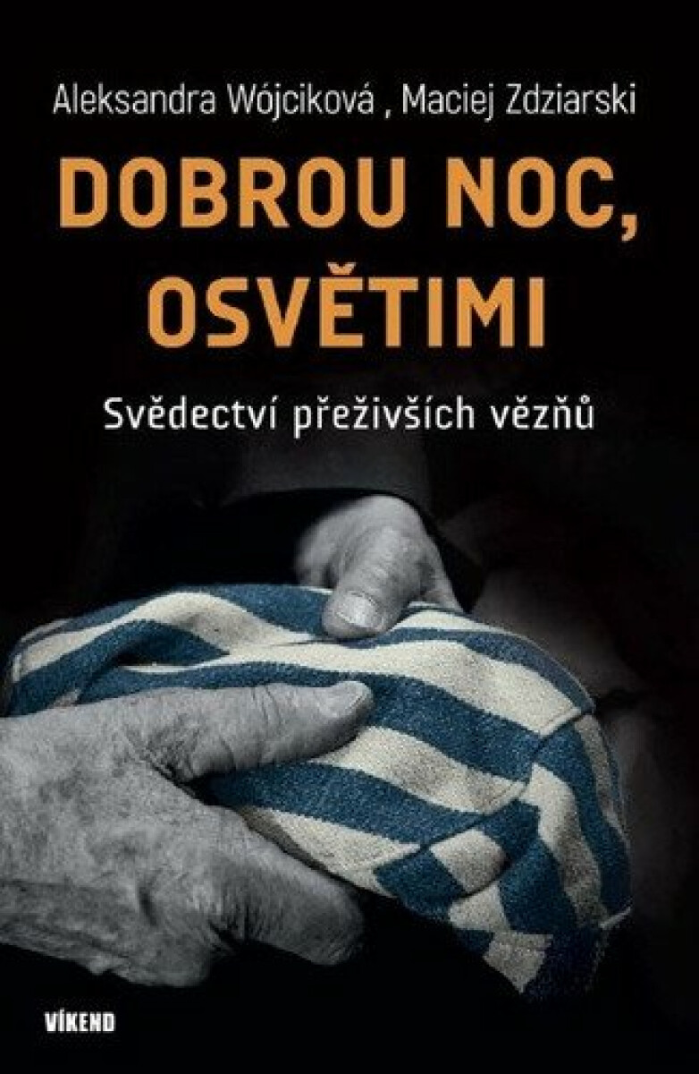 Kniha Dobrou noc, Osvětimi - Svědectví přeživších vězňů