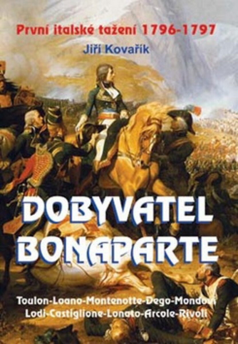 Kniha Dobyvatel Bonaparte. První italské tažení 1796–1797