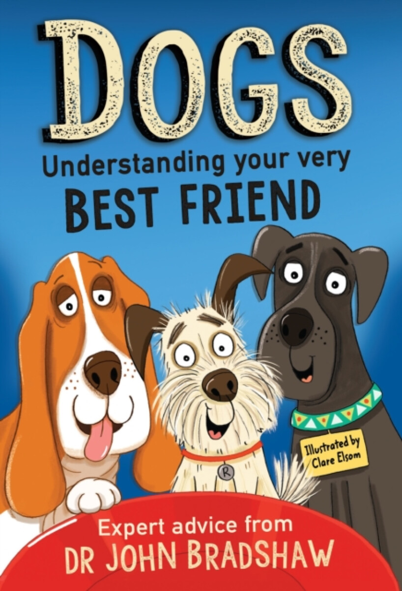 Kniha Dogs: Understanding Your Very Best Friend
