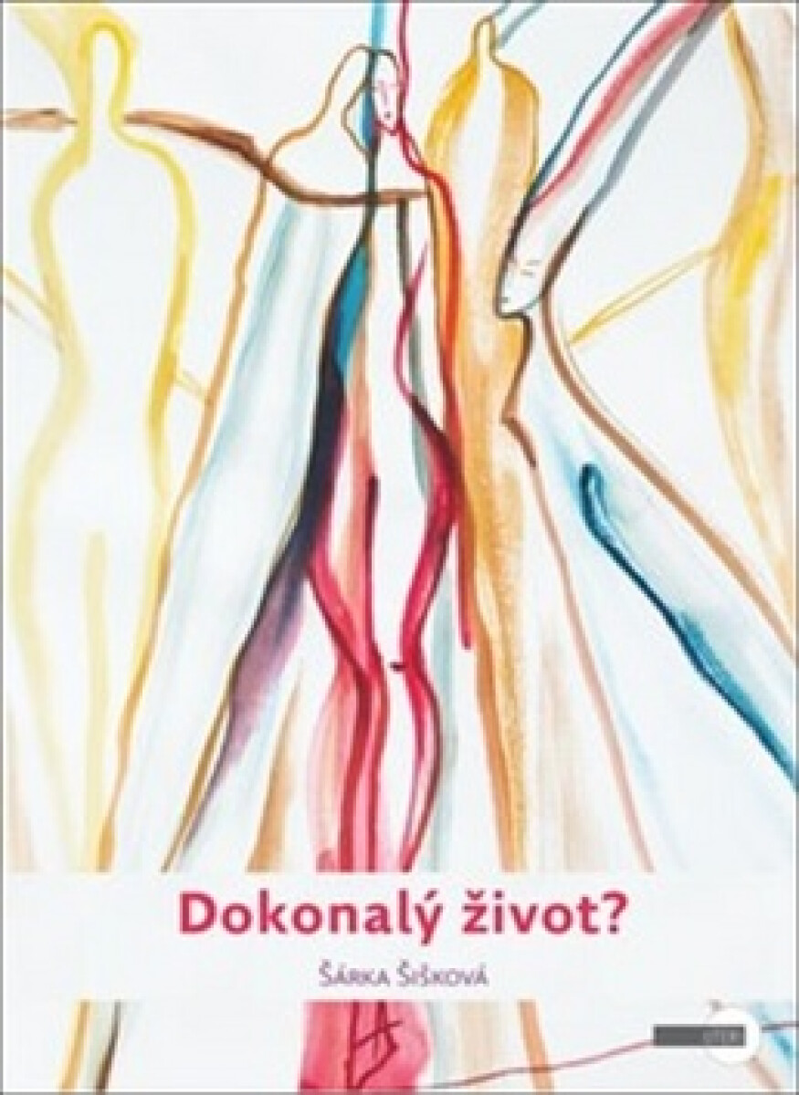 Dokonalý život? – Šárka Šišková