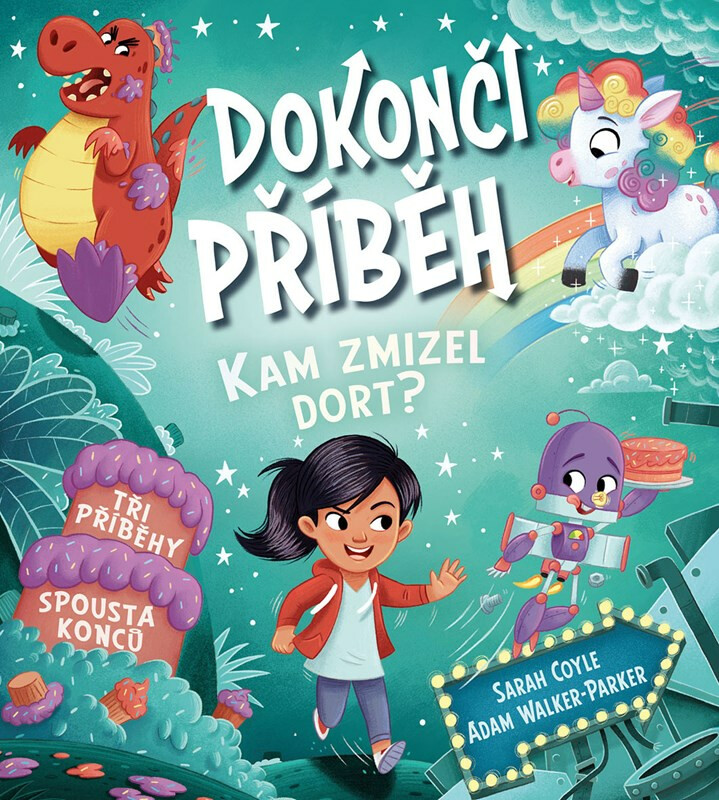 Dokonči příběh - Kam zmizel dort? Tři příběhy, spousta konců koupíte na Knihydobrovsky.cz
