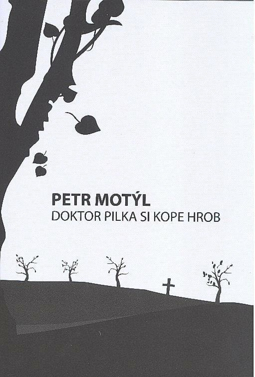 Doktor Pilka si kope hrob - Petr Motýl