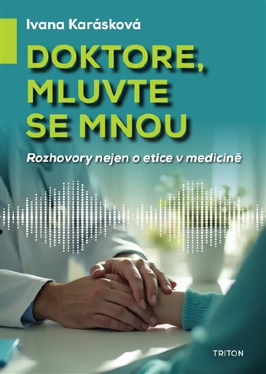 Kniha Doktore, mluvte se mnou - Rozhovory nejen o etice v medicíně