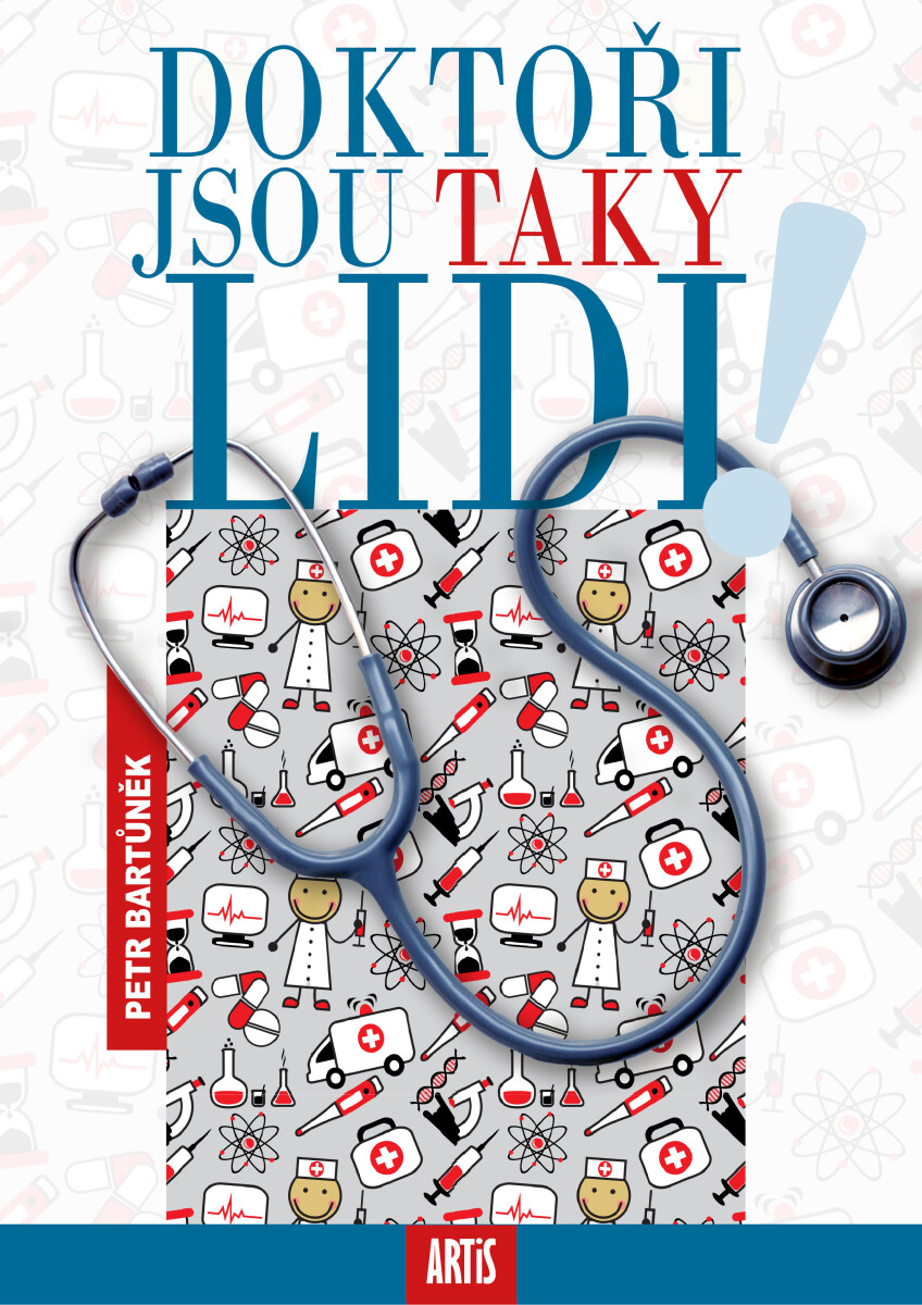 Doktoři jsou taky lidi! - Petr Bartůněk