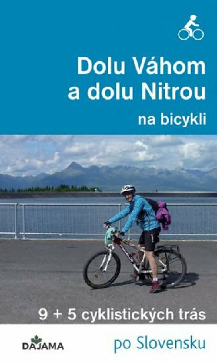 Kniha Dolu Váhom a dolu Nitrou na bicykli