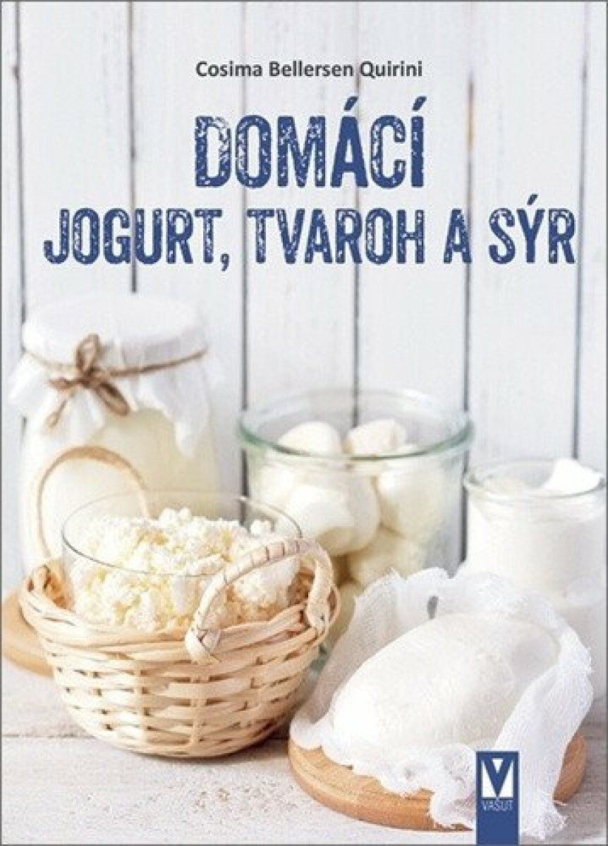 Kniha Domácí jogurt, tvaroh a sýr