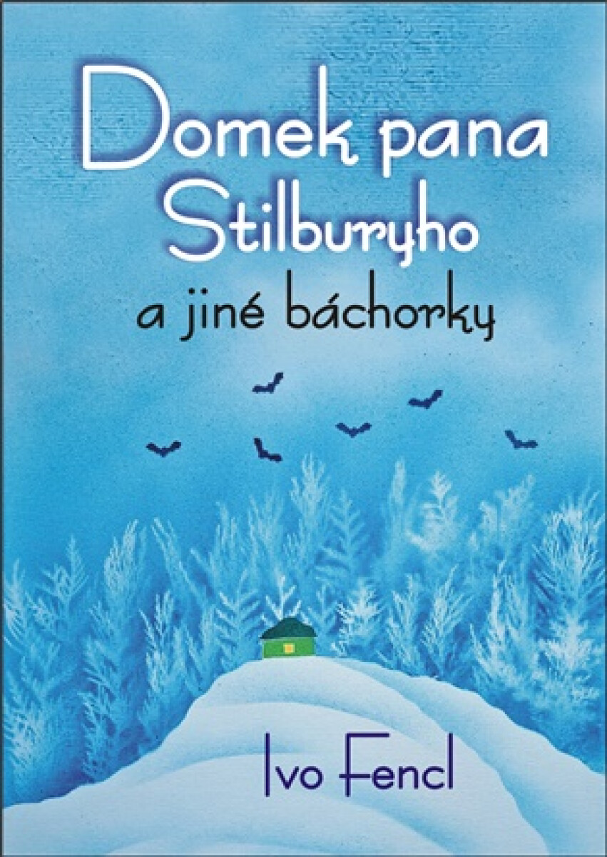 Kniha Domek pana Stilburyho a jiné báchorky