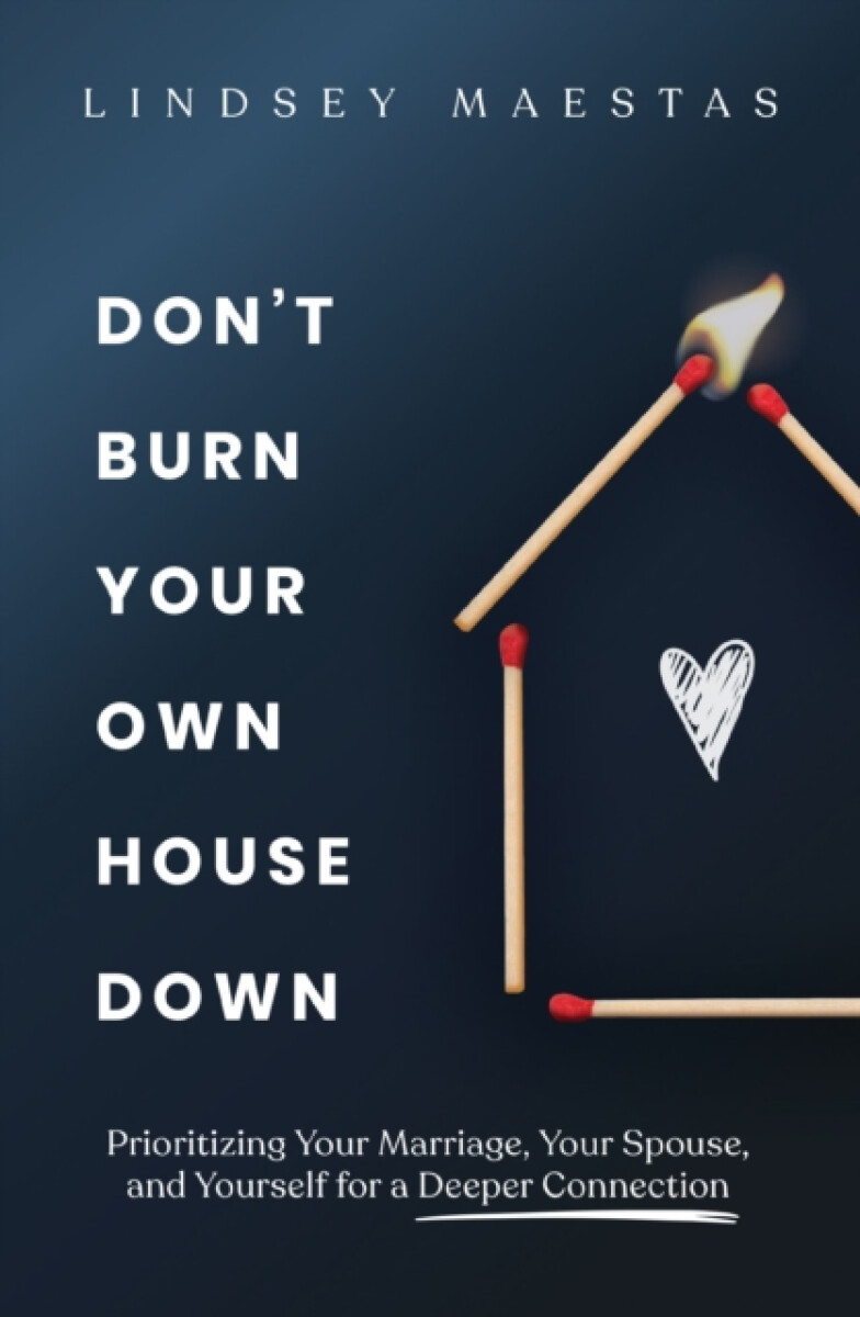 Kniha Don't Burn Your Own House Down
