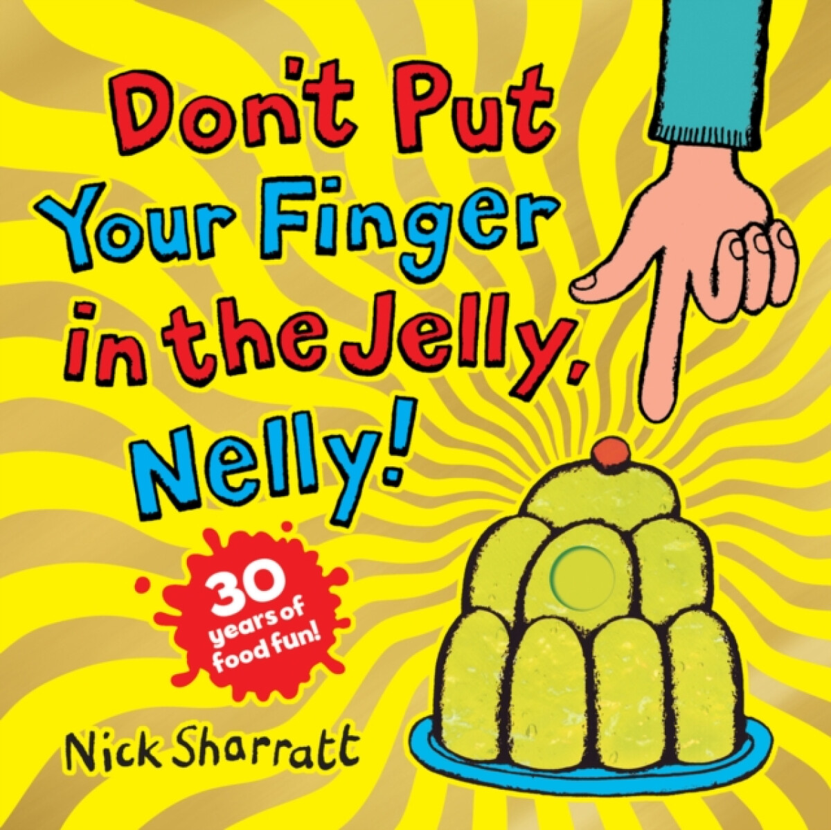 Kniha Don't Put Your Finger in the Jelly, Nelly (30th Anniversary Edition) PB