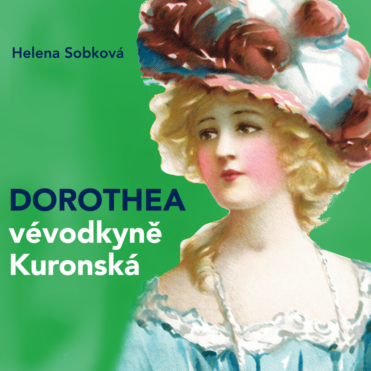 Dorothea - vévodkyně Kuronská - Helena Sobková - audiokniha
