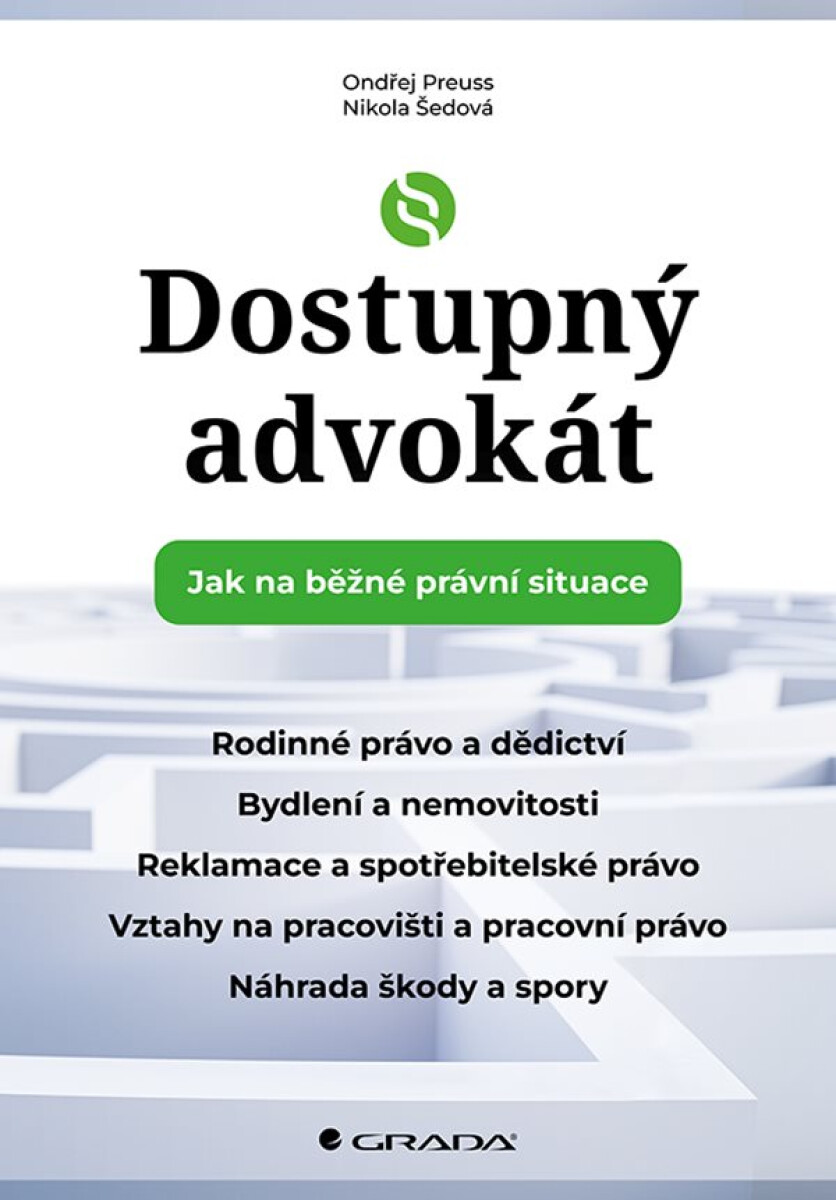 Dostupný advokát: Jak na běžné právní situace - Ondřej Preuss, Nikola Šedová