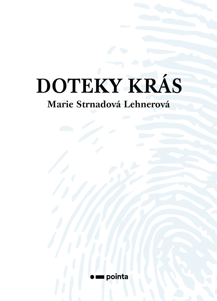 Doteky krás - Marie Strnadová Lehnerová