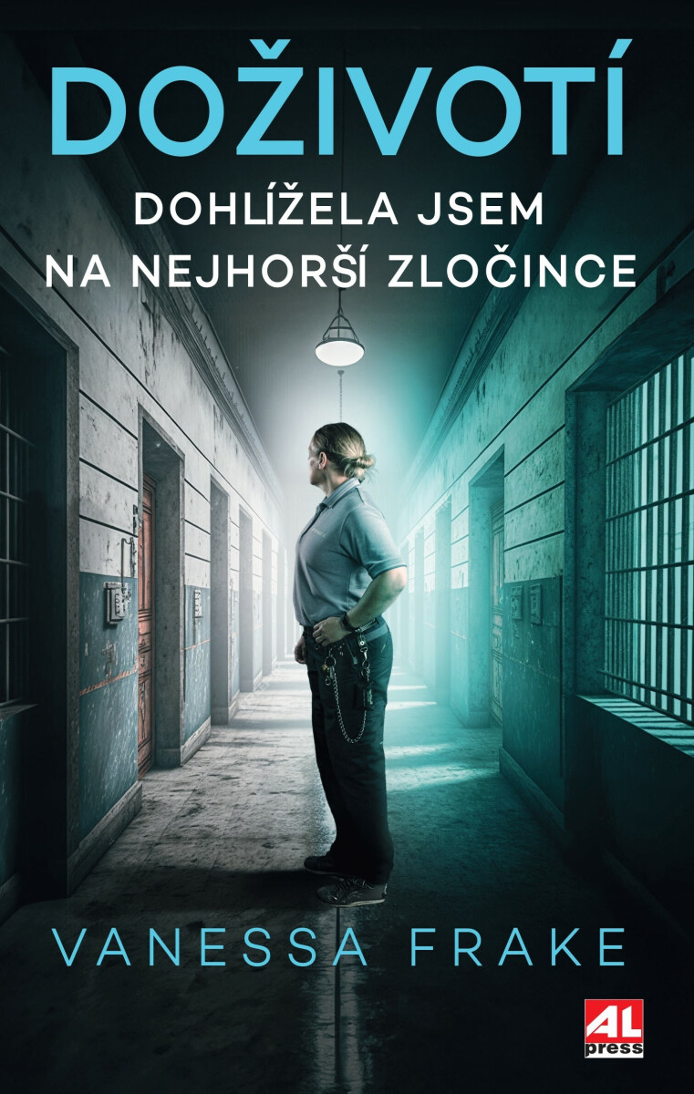 Doživotí - Dohlížela jsem na nejhorší zločince - Kelly, Vanessa, Ruth Frake