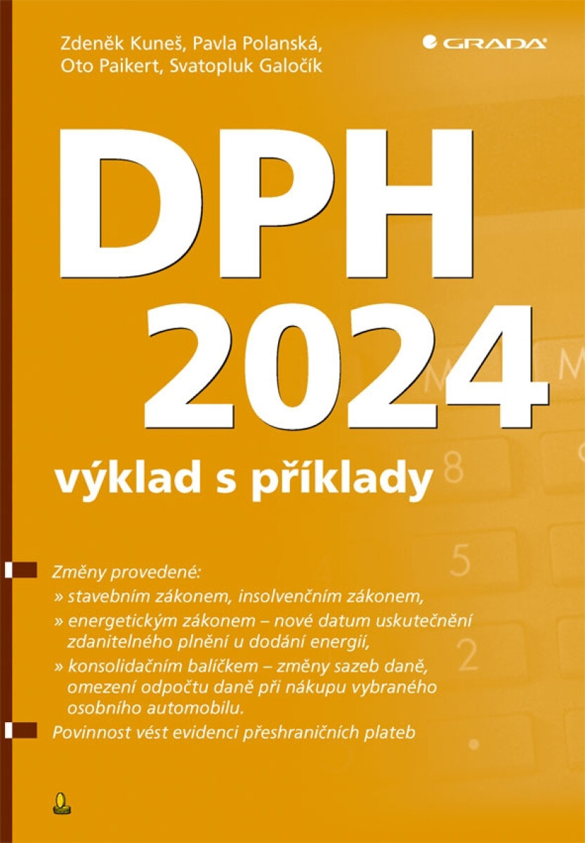 DPH 2024 - výklad s příklady - Svatopluk Galočík, Oto Paikert, Zdeněk Kuneš, Pavla Polanská