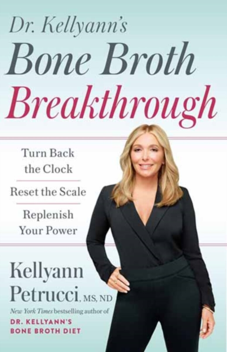 Kniha Dr. Kellyann's Bone Broth Breakthrough