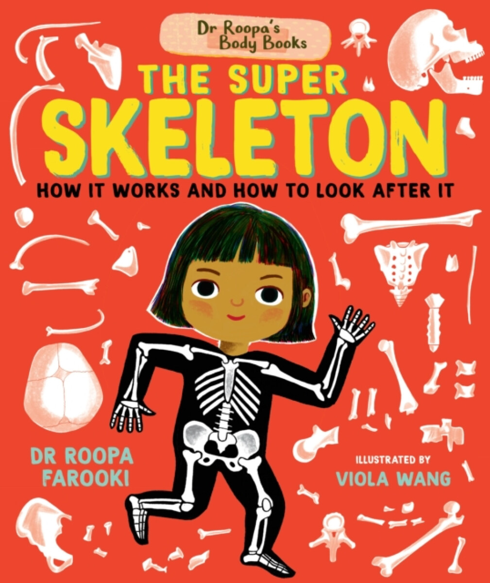 Kniha Dr Roopa's Body Books: The Super Skeleton