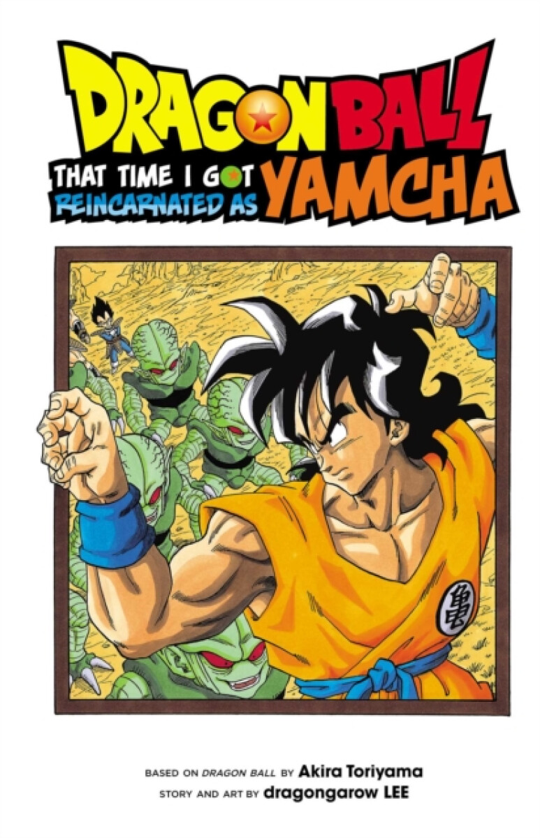 Kniha Dragon Ball: That Time I Got Reincarnated as Yamcha!