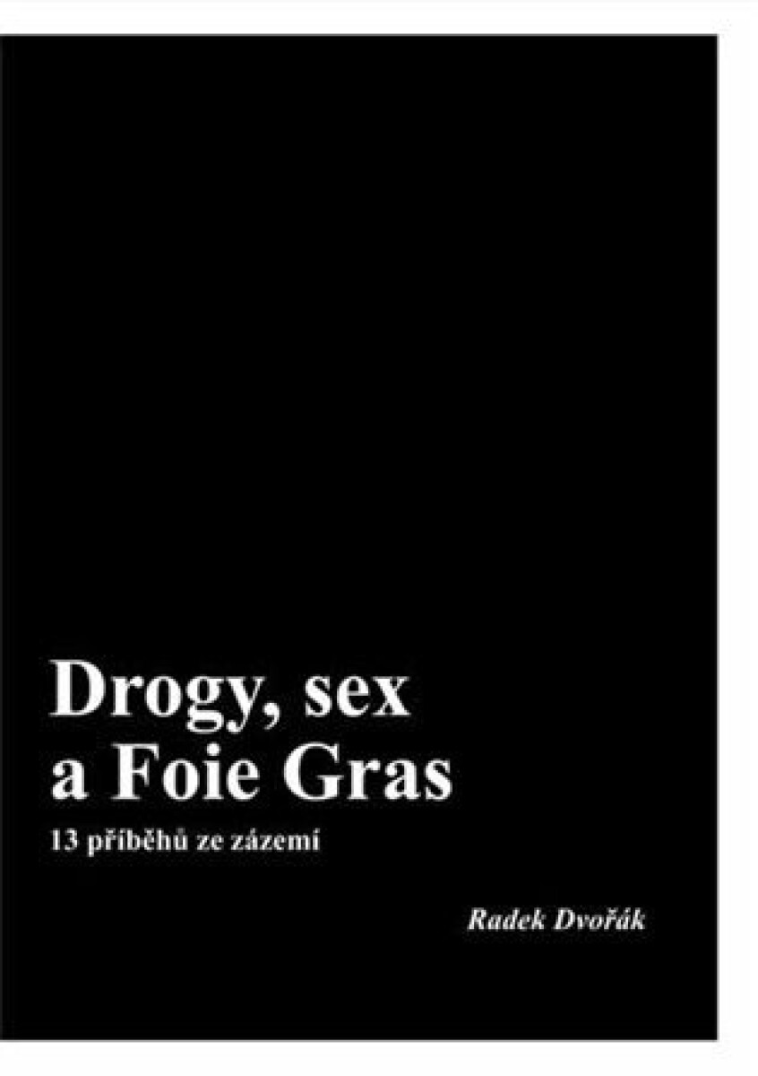 Kniha Drogy, sex a Foie Gras