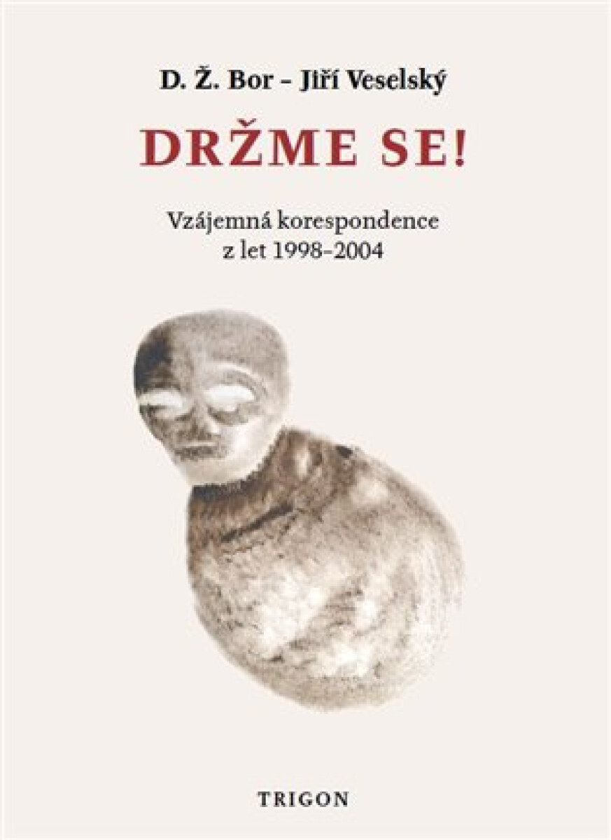 Kniha Držme se!. Vzájemná korespondence z let 1998 – 2004.