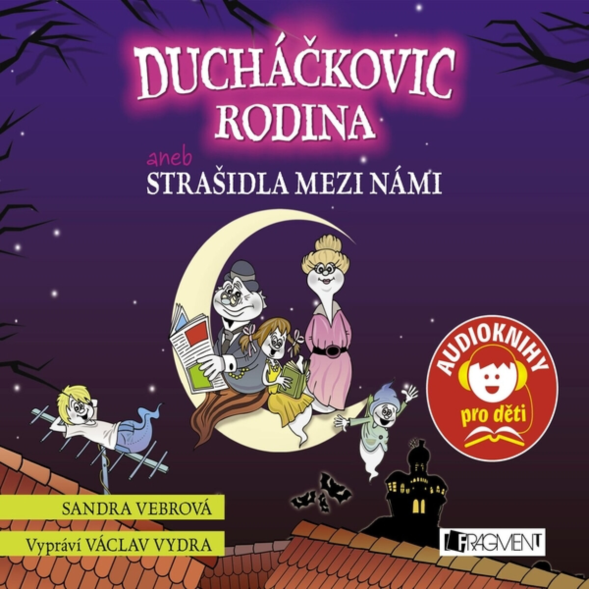 Levně Ducháčkovic rodina aneb Strašidla mezi námi - Sandra Vebrová - audiokniha