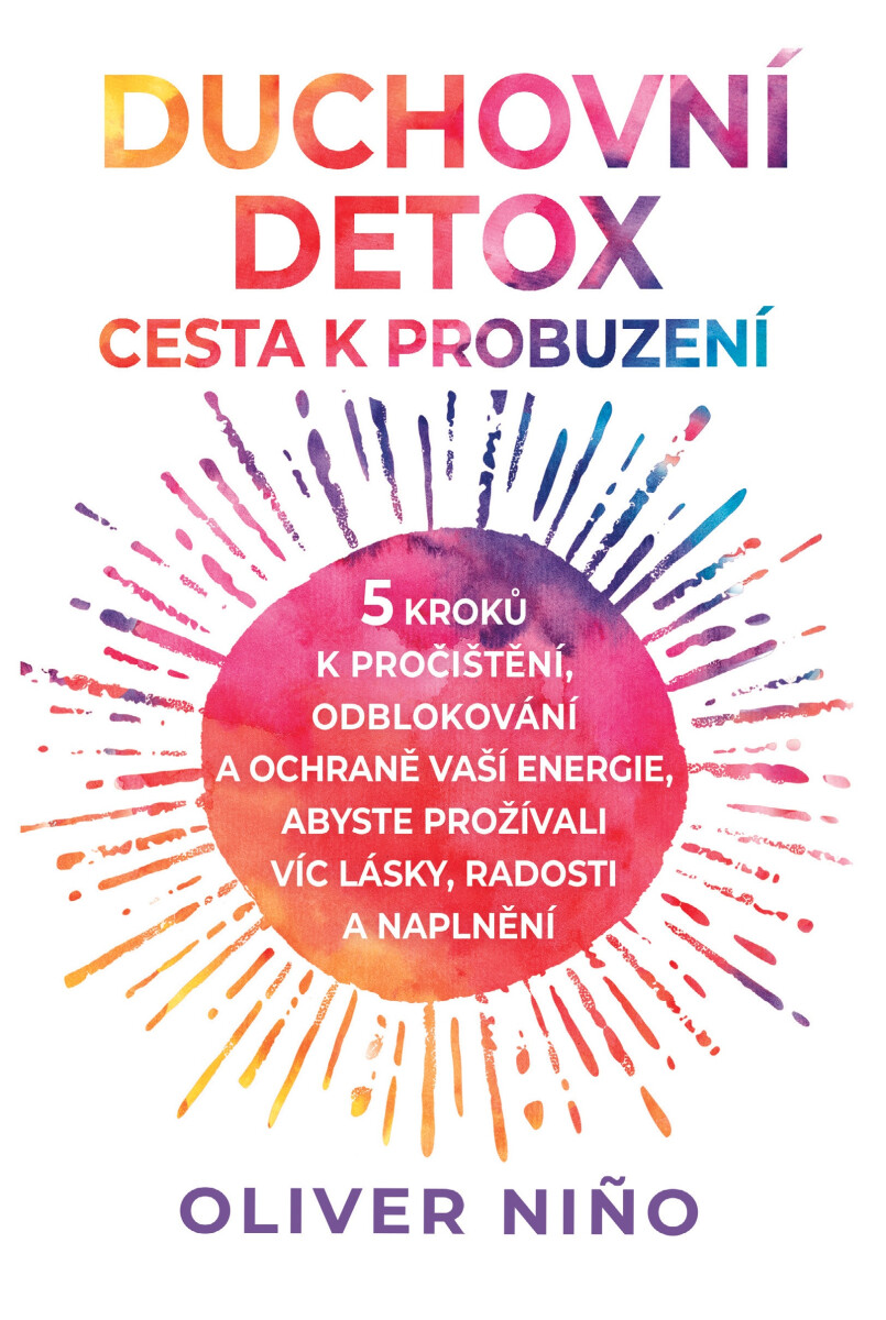 Duchovní detox: Cesta k probuzení - Oliver Nino