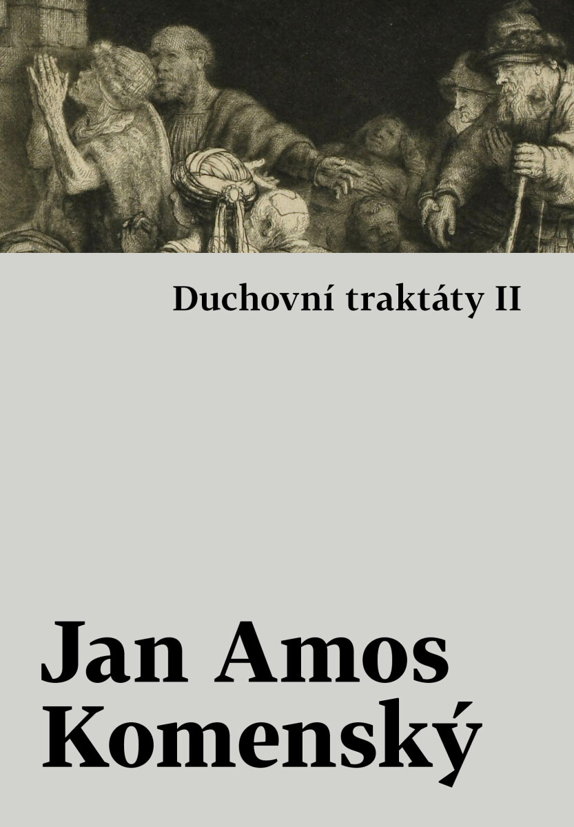 Duchovní traktáty I / Duchovní traktáty II - Jan Ámos Komenský