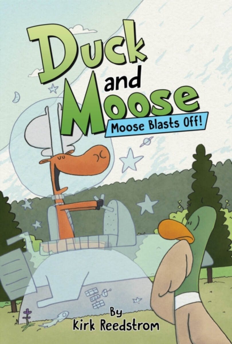 Kniha Duck and Moose: Moose Blasts Off!