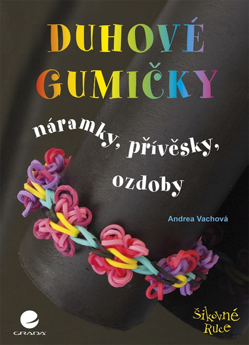 Duhové gumičky - Andrea Vachová