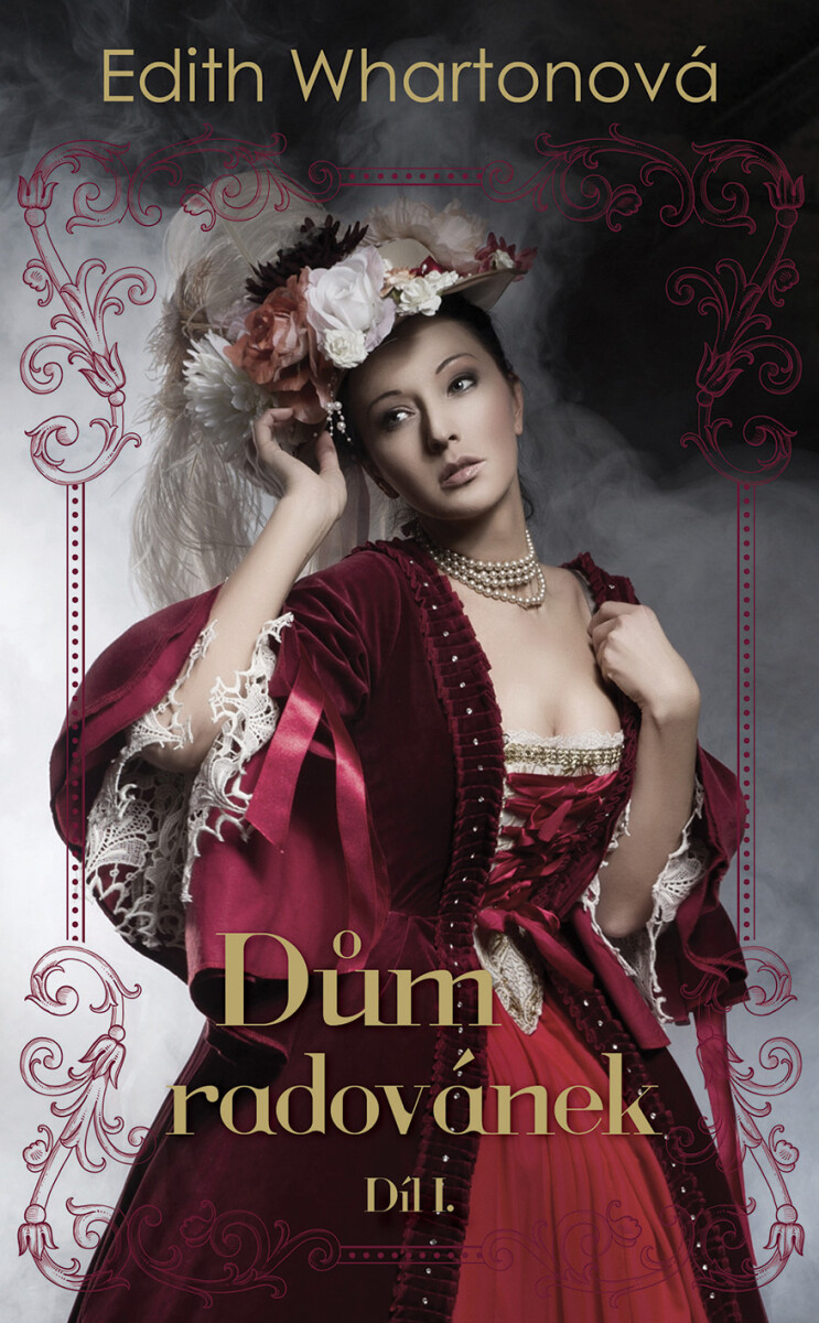Dům radovánek, díl I. - Edith Whartonová
