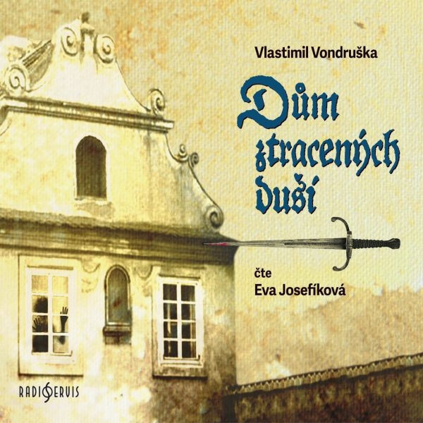Levně Dům ztracených duší - Vlastimil Vondruška - audiokniha