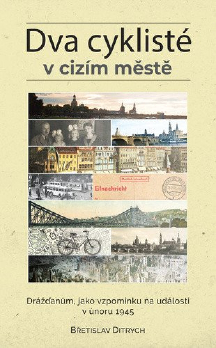 Kniha Dva cyklisté v cizím městě - Drážďanům, jako vzpomínku na události v únoru 1945