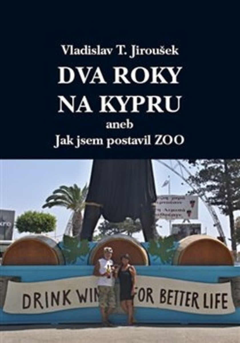 Kniha Dva roky na Kypru aneb Jak jsem postavil Zoo