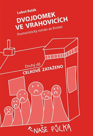 Dvojdomek ve Vrahovicích - Celkově zataženo koupíte na Knihydobrovsky.cz
