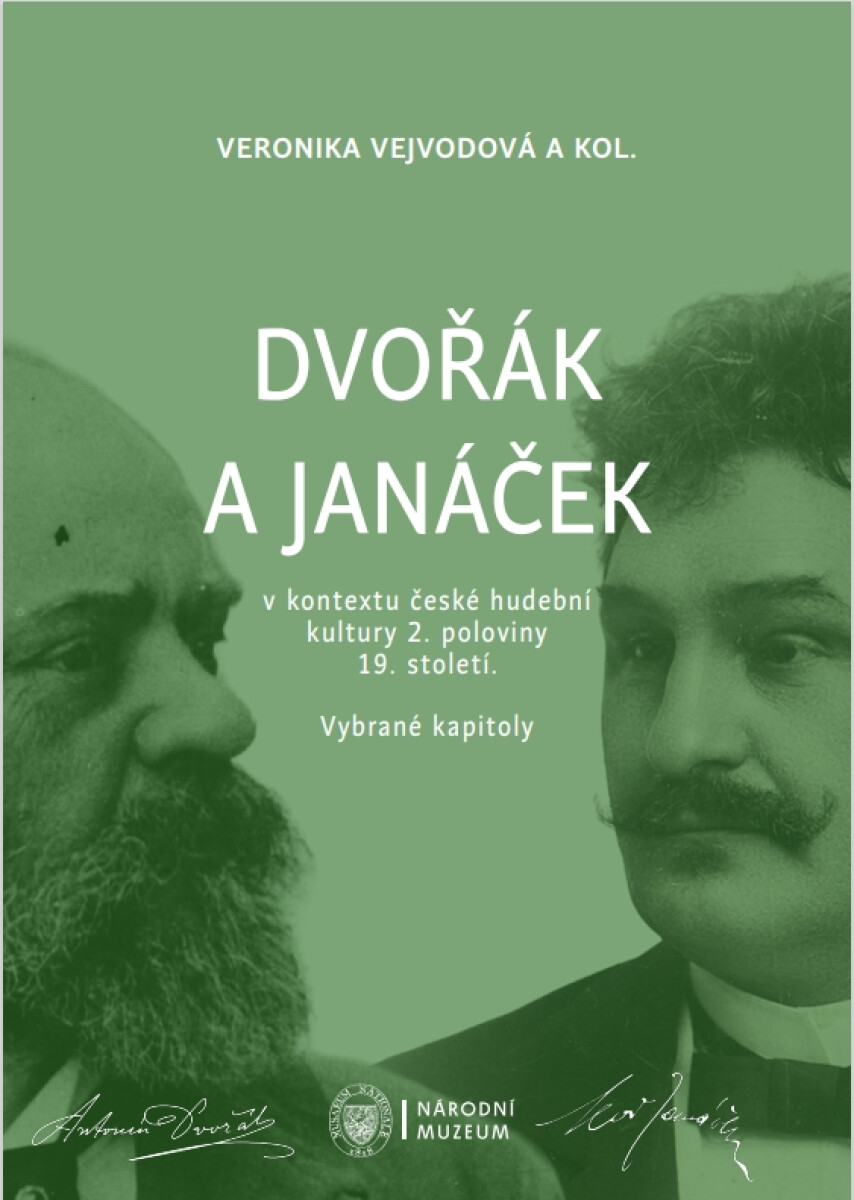 Levně Dvořák a Janáček v kontextu české hudební kultury 2. poloviny 19. století - Veronika Vejvodová