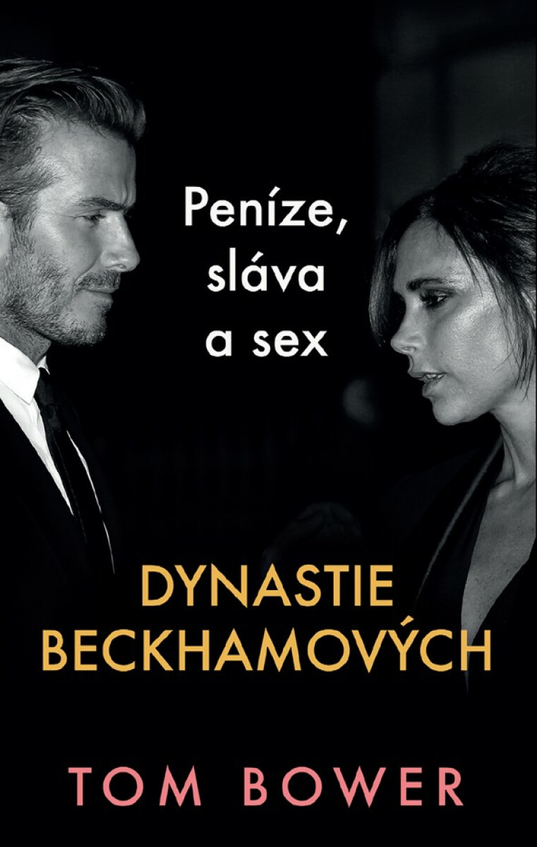 Dynastie Beckhamových - Tom Bower
