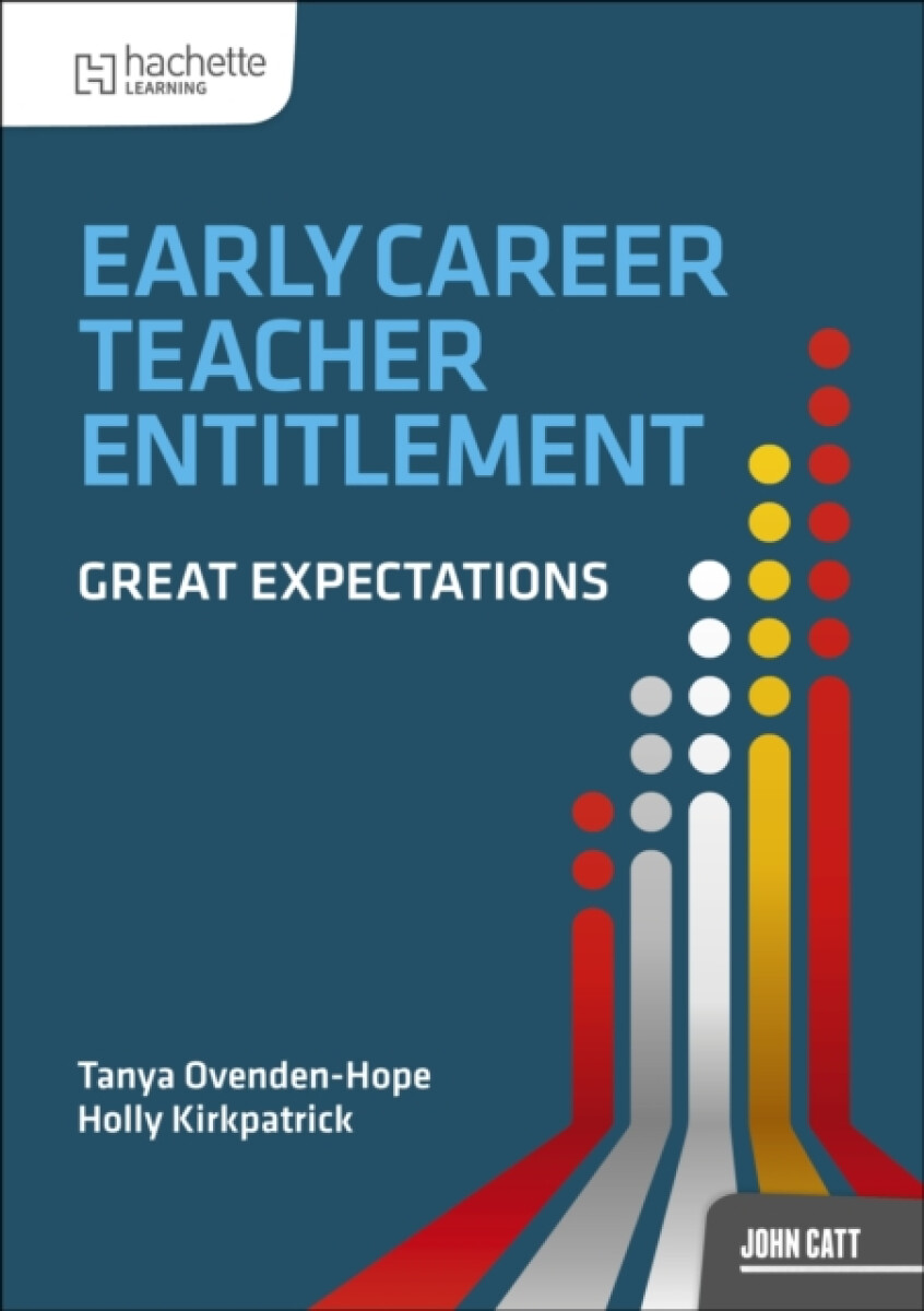 Kniha Early Career Teacher Entitlement: Great Expectations