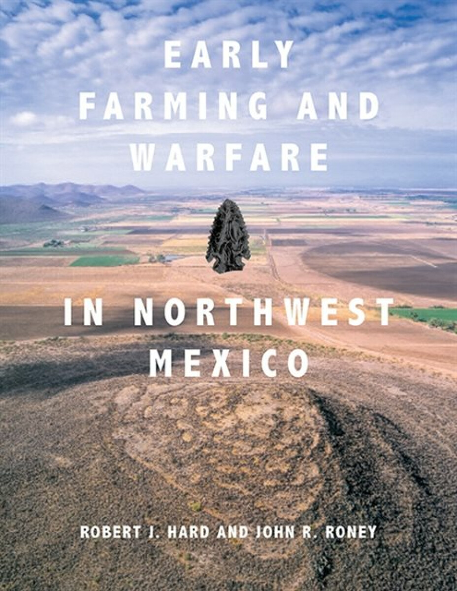 Kniha Early Farming and Warfare in Northwest Mexico